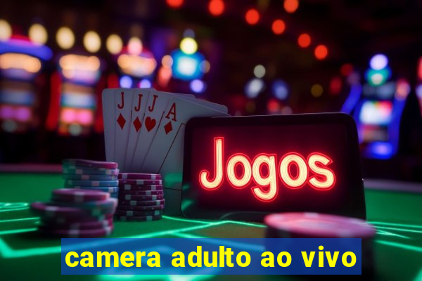 camera adulto ao vivo